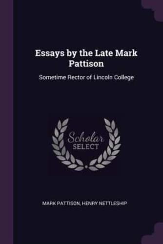 Essays by the Late Mark Pattison