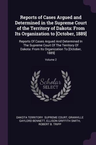Reports of Cases Argued and Determined in the Supreme Court of the Territory of Dakota