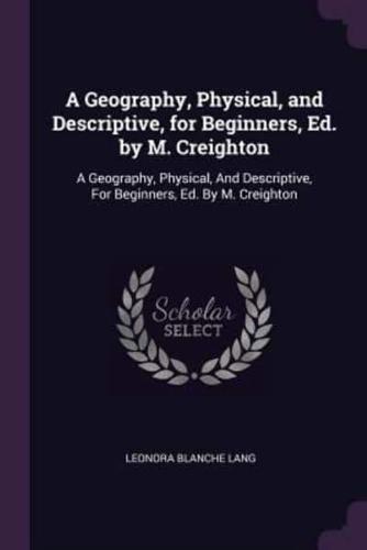 A Geography, Physical, and Descriptive, for Beginners, Ed. By M. Creighton