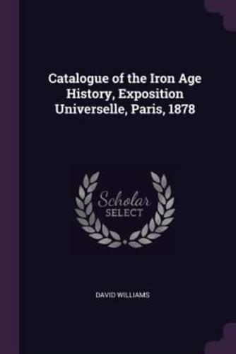 Catalogue of the Iron Age History, Exposition Universelle, Paris, 1878