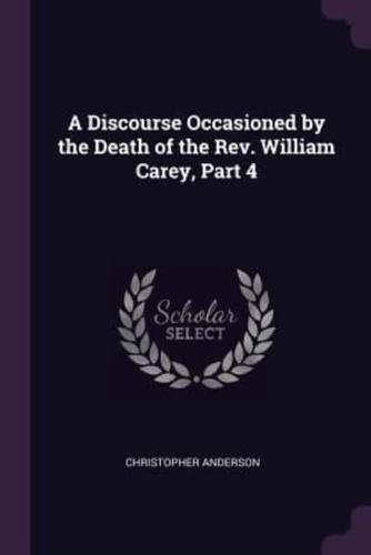 A Discourse Occasioned by the Death of the Rev. William Carey, Part 4