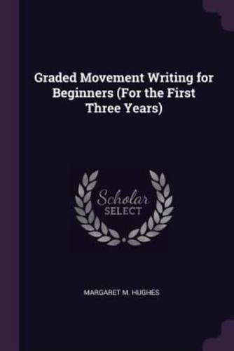 Graded Movement Writing for Beginners (For the First Three Years)