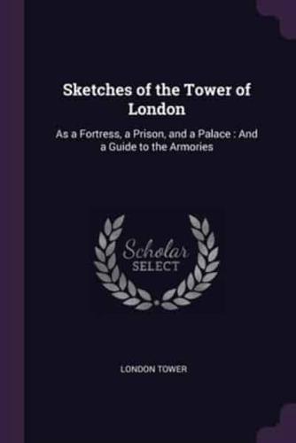 Sketches of the Tower of London