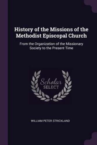 History of the Missions of the Methodist Episcopal Church