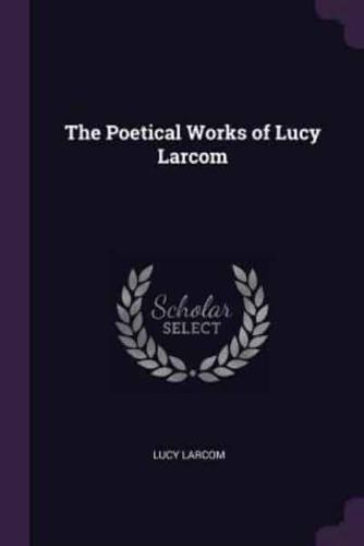 The Poetical Works of Lucy Larcom