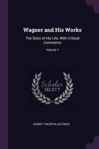 Wagner and His Works