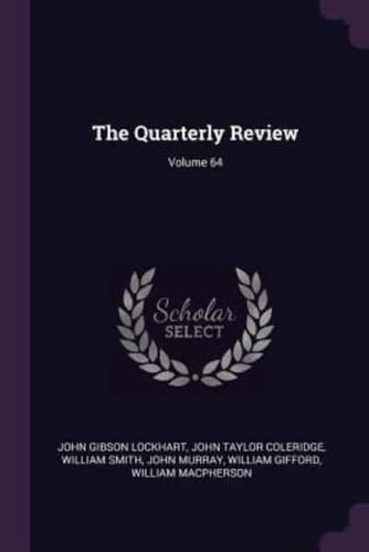 The Quarterly Review; Volume 64