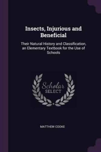 Insects, Injurious and Beneficial