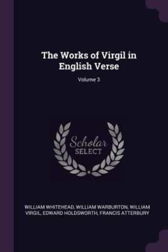 The Works of Virgil in English Verse; Volume 3