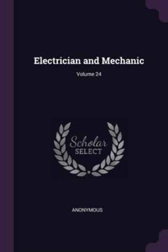 Electrician and Mechanic; Volume 24