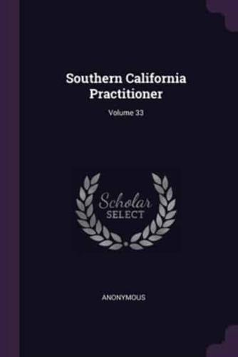 Southern California Practitioner; Volume 33