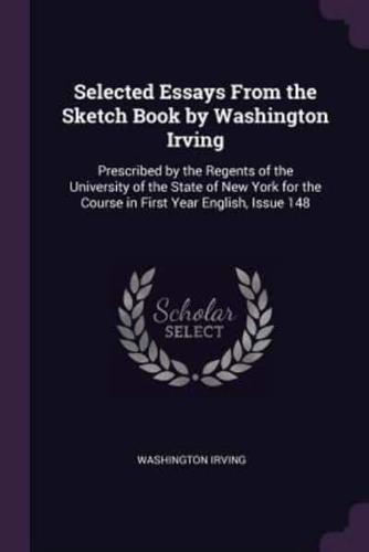 Selected Essays From the Sketch Book by Washington Irving