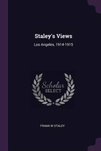 Staley's Views