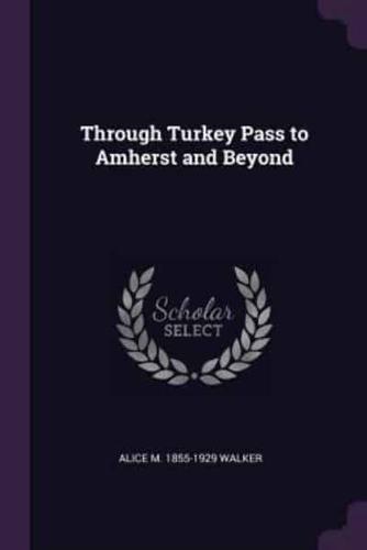 Through Turkey Pass to Amherst and Beyond
