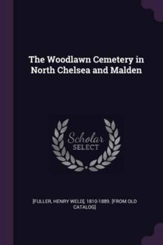 The Woodlawn Cemetery in North Chelsea and Malden