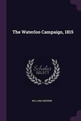 The Waterloo Campaign, 1815