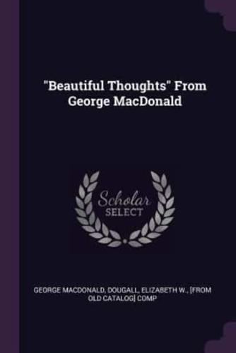 Beautiful Thoughts From George MacDonald