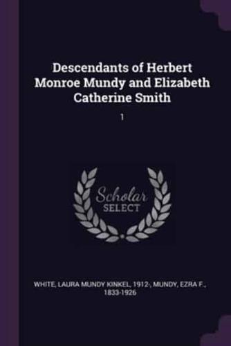 Descendants of Herbert Monroe Mundy and Elizabeth Catherine Smith