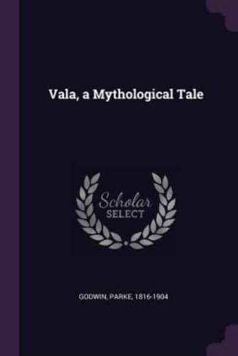Vala, a Mythological Tale