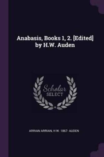 Anabasis, Books 1, 2. [Edited] by H.W. Auden