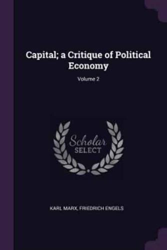 Capital; a Critique of Political Economy; Volume 2