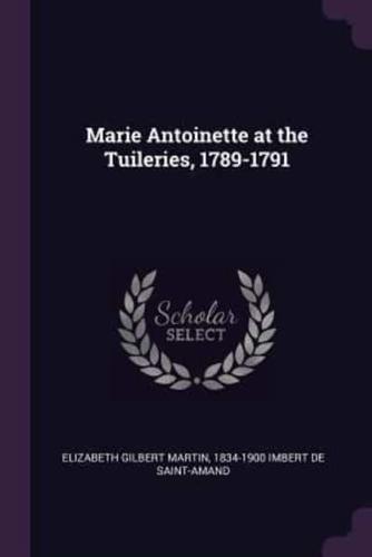 Marie Antoinette at the Tuileries, 1789-1791