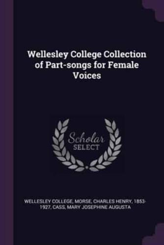 Wellesley College Collection of Part-Songs for Female Voices