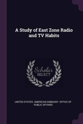 A Study of East Zone Radio and TV Habits