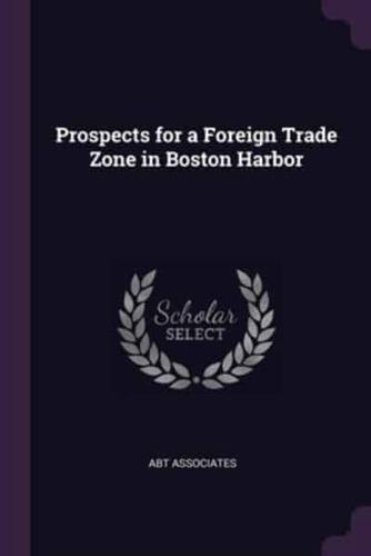 Prospects for a Foreign Trade Zone in Boston Harbor