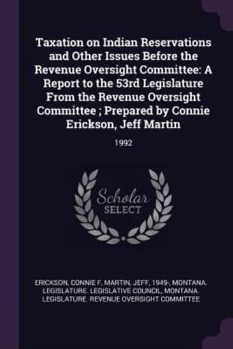 Taxation on Indian Reservations and Other Issues Before the Revenue Oversight Committee