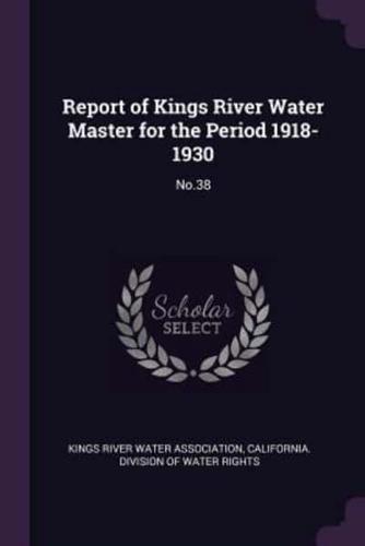 Report of Kings River Water Master for the Period 1918-1930