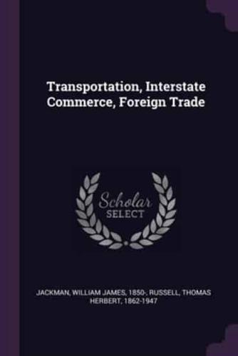 Transportation, Interstate Commerce, Foreign Trade