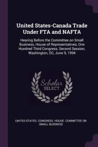 United States-Canada Trade Under Fta and NAFTA