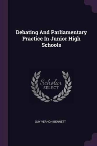 Debating And Parliamentary Practice In Junior High Schools