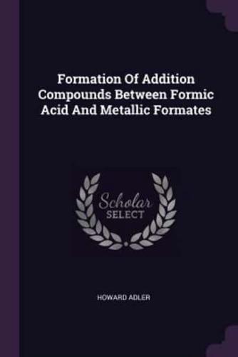 Formation Of Addition Compounds Between Formic Acid And Metallic Formates