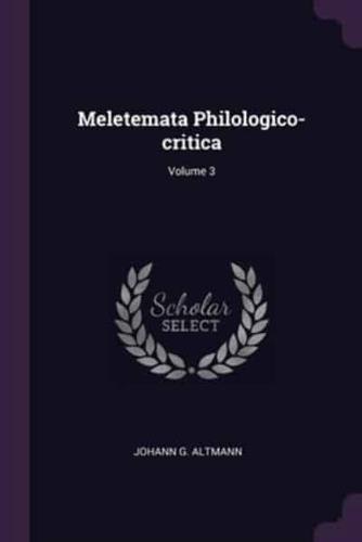 Meletemata Philologico-Critica; Volume 3