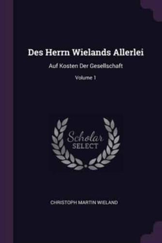 Des Herrn Wielands Allerlei