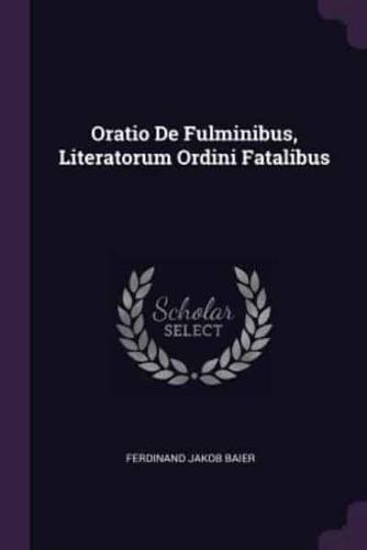 Oratio De Fulminibus, Literatorum Ordini Fatalibus