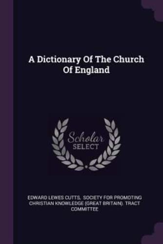 A Dictionary Of The Church Of England