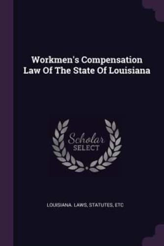 Workmen's Compensation Law Of The State Of Louisiana