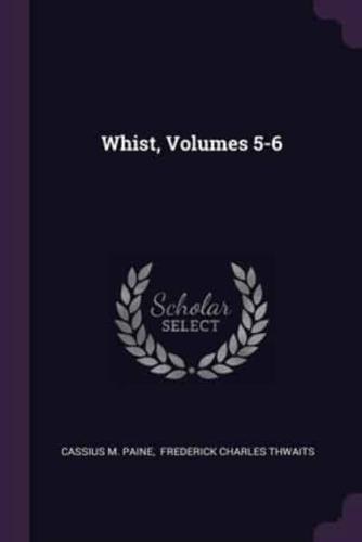 Whist, Volumes 5-6