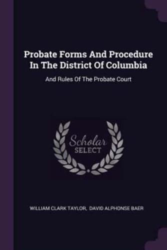 Probate Forms And Procedure In The District Of Columbia