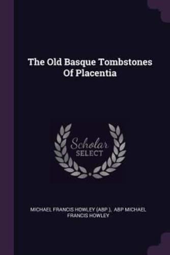 The Old Basque Tombstones Of Placentia