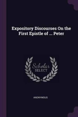 Expository Discourses On the First Epistle of ... Peter