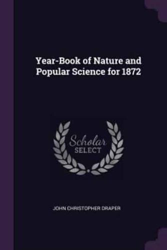 Year-Book of Nature and Popular Science for 1872