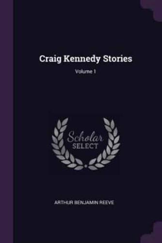 Craig Kennedy Stories; Volume 1