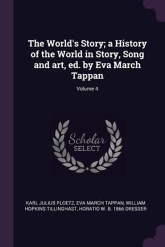 The World's Story; a History of the World in Story, Song and Art, Ed. By Eva March Tappan; Volume 4