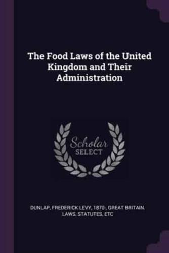 The Food Laws of the United Kingdom and Their Administration