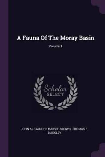 A Fauna Of The Moray Basin; Volume 1