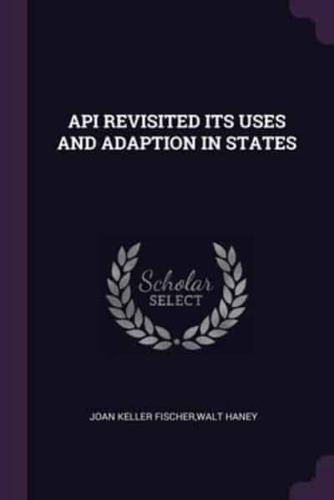 API Revisited Its Uses and Adaption in States